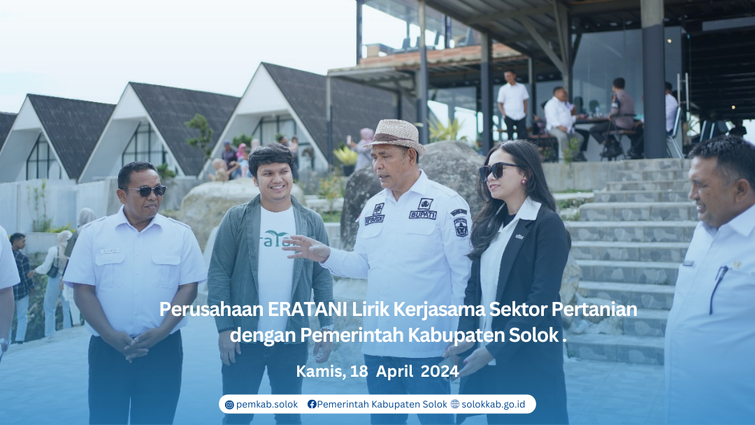 Perusahaan ERATANI Lirik Kerjasama Sektor Pertanian dengan Pemerintah Kabupaten Solok   