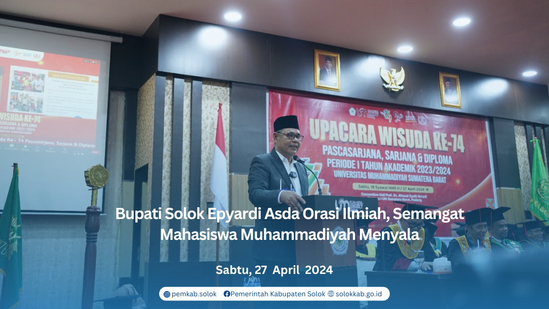 Bupati Solok Epyardi Asda Orasi Ilmiah, Semangat Mahasiswa Muhammadiyah Menyala