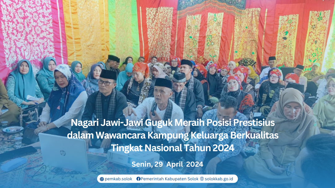 Nagari Jawi-Jawi Guguk Meraih Posisi Prestisius dalam Wawancara Kampung Keluarga Berkualitas Tingkat Nasional Tahun 2024.