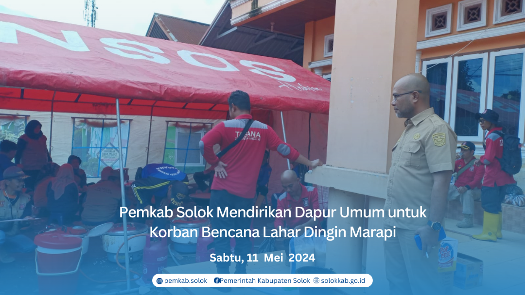 Pemkab Solok Mendirikan Dapur Umum untuk Korban Bencana Lahar Dingin Marapi